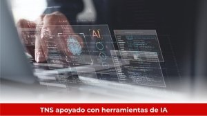 TNS apoyado con herramientas de IA